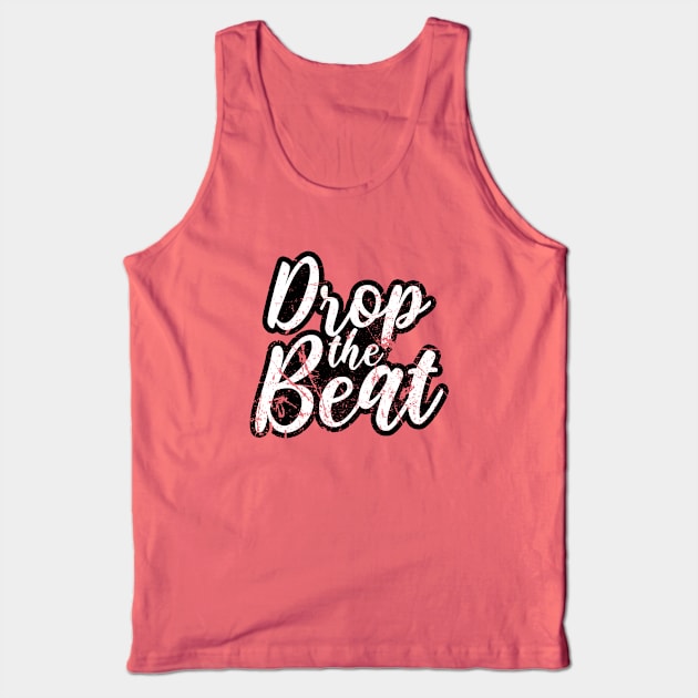 DROP THE BEAT - HIP HOP SHIRT GRUNGE 90S COLLECTOR WHITE EDITION Tank Top by BACK TO THE 90´S